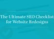 the-ultimate-website-redesign-seo-checklist